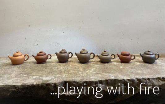 Yixing Teapots.... playing with fire